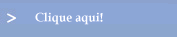 Clique aqui!